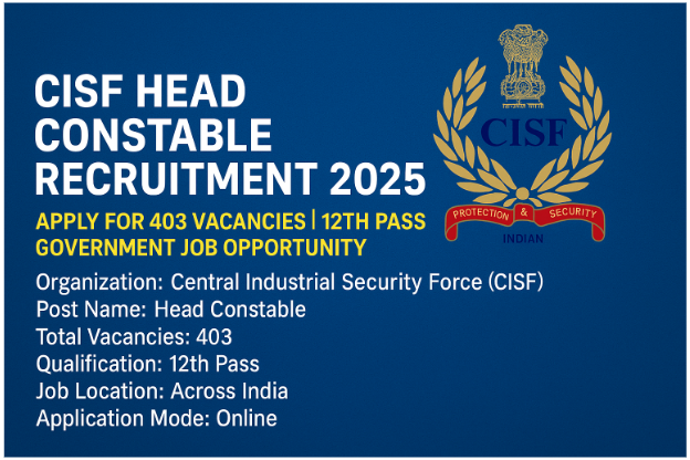 CISF Head Constable Recruitment 2025: Apply Online for 403 Vacancies | 12th Pass Government Jobs