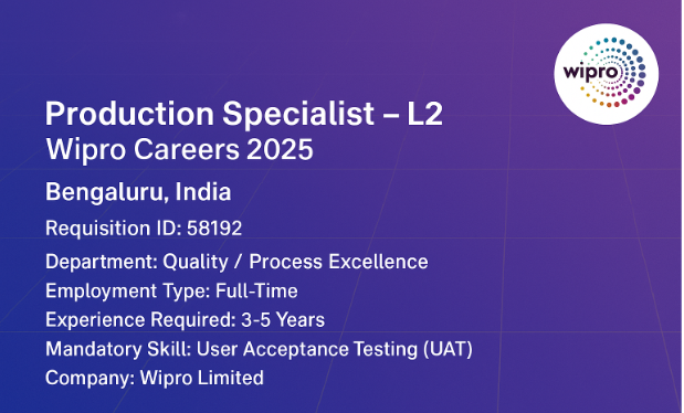 Wipro Hiring 2025: Production Specialist – L2 Role in Bengaluru | Apply Now for Requisition ID 58192