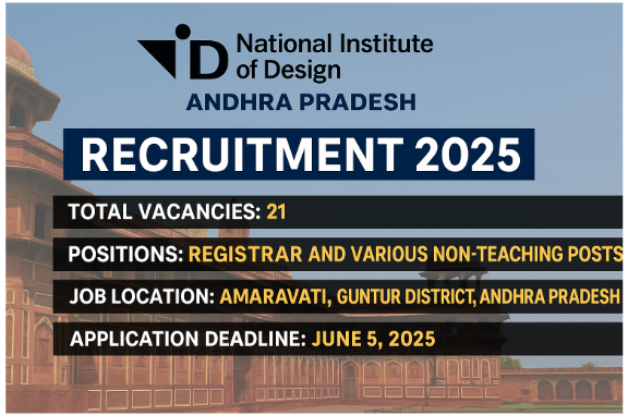 NID Andhra Pradesh Recruitment 2025: Apply for 21 Registrar and Non-Teaching Posts Before June 5