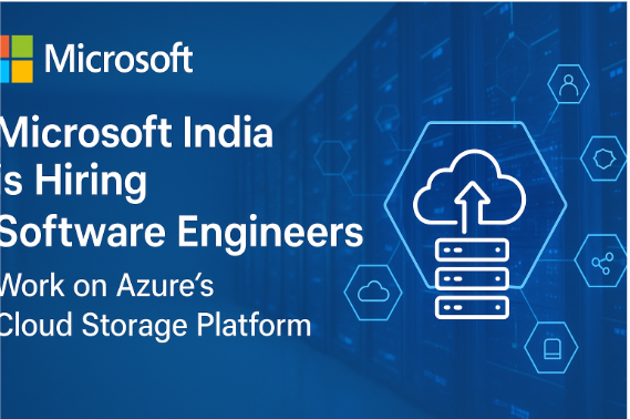 Microsoft India is Hiring Software Engineers – Work on Azure’s Cloud Storage Platform