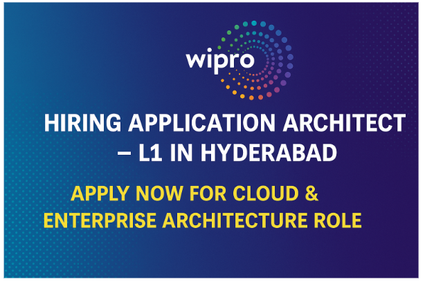 Wipro Hiring Application Architect – L1 in Hyderabad | Apply Now for Cloud & Enterprise Architecture Role