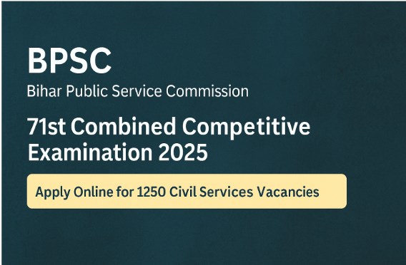 BPSC 71st CCE Recruitment 2025: Apply Online for 1250 Civil Services Vacancies – Eligibility, Salary, and Exam Details