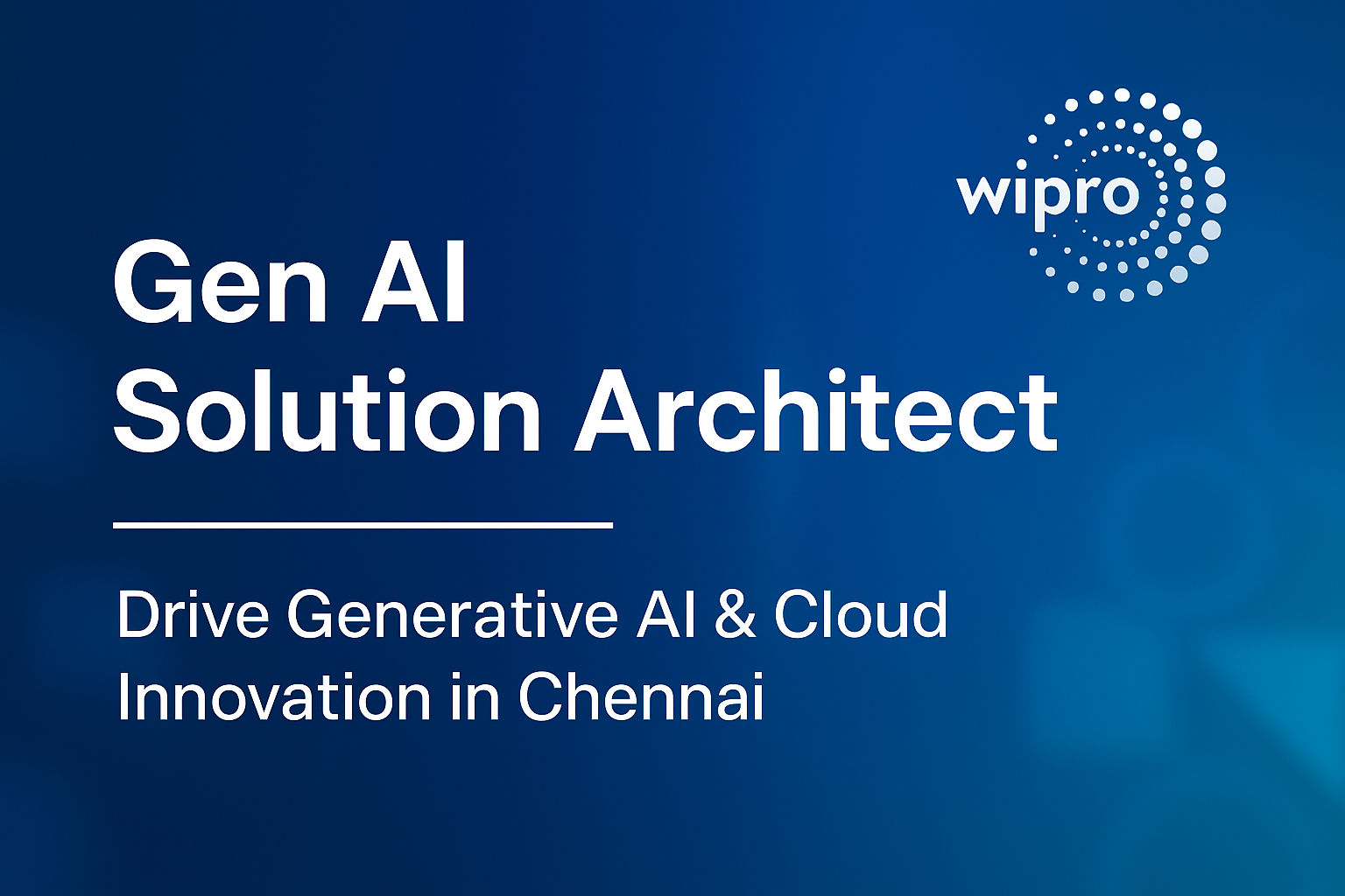 "Wipro Hiring: Gen AI Solution Architect Job in Chennai | Apply for AI & Cloud Leadership Role"