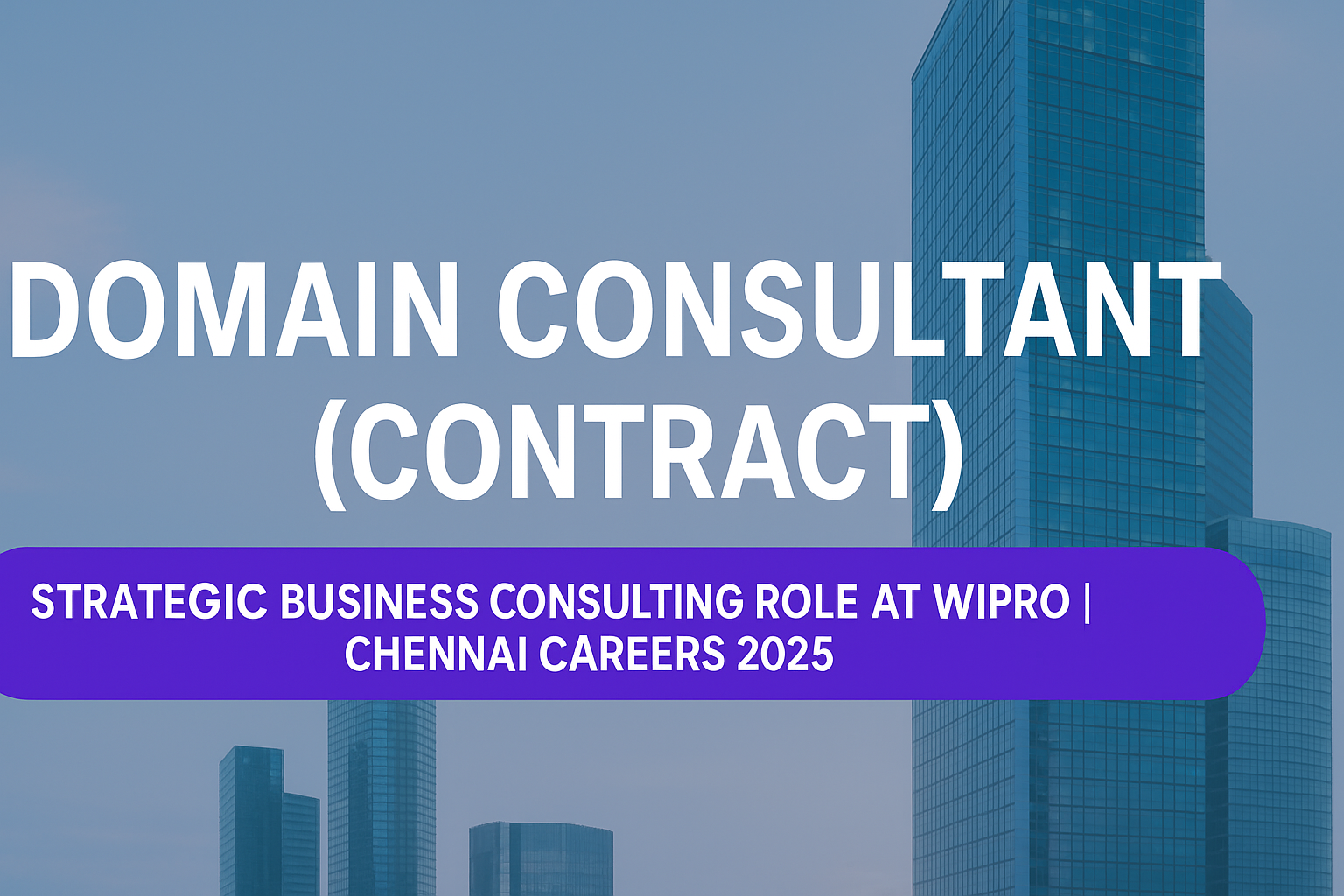 Wipro Domain Consultant Careers – Lead Digital Strategy Projects (Contract) | Chennai