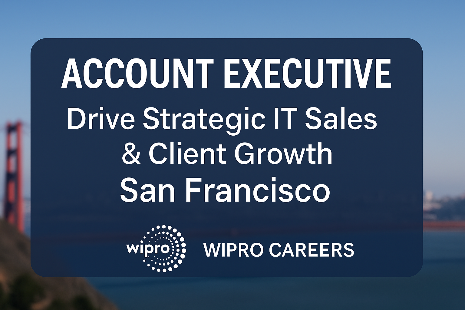 Wipro Hiring: Account Executive for Digital Transformation Solutions | San Francisco