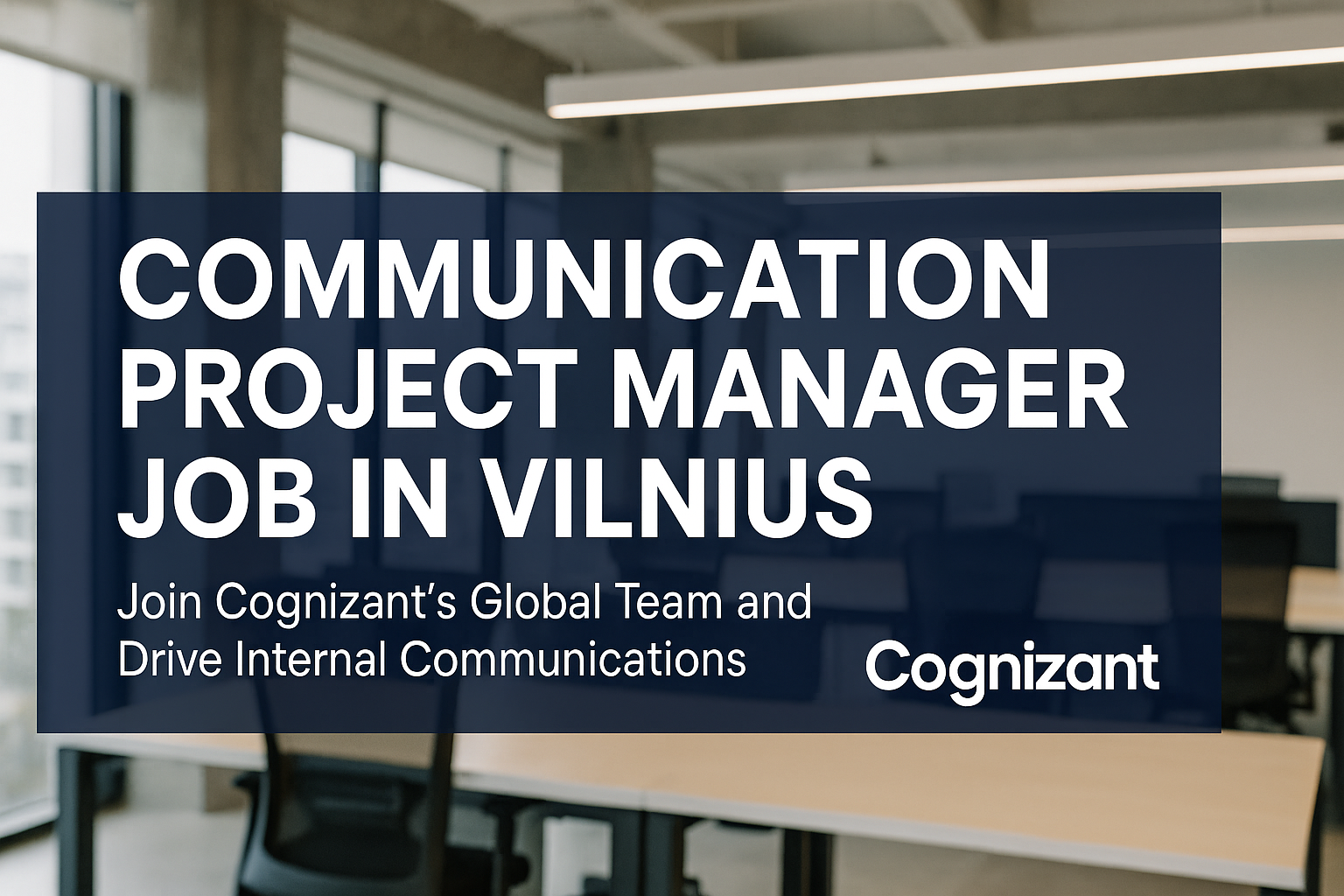 Advance Your Career as a Communication Manager – Join Cognizant’s Leadership in Vilnius