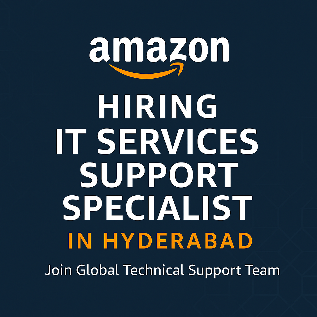 “Amazon Hiring IT Services Support Specialist in Hyderabad | Join Global Technical Support Team”