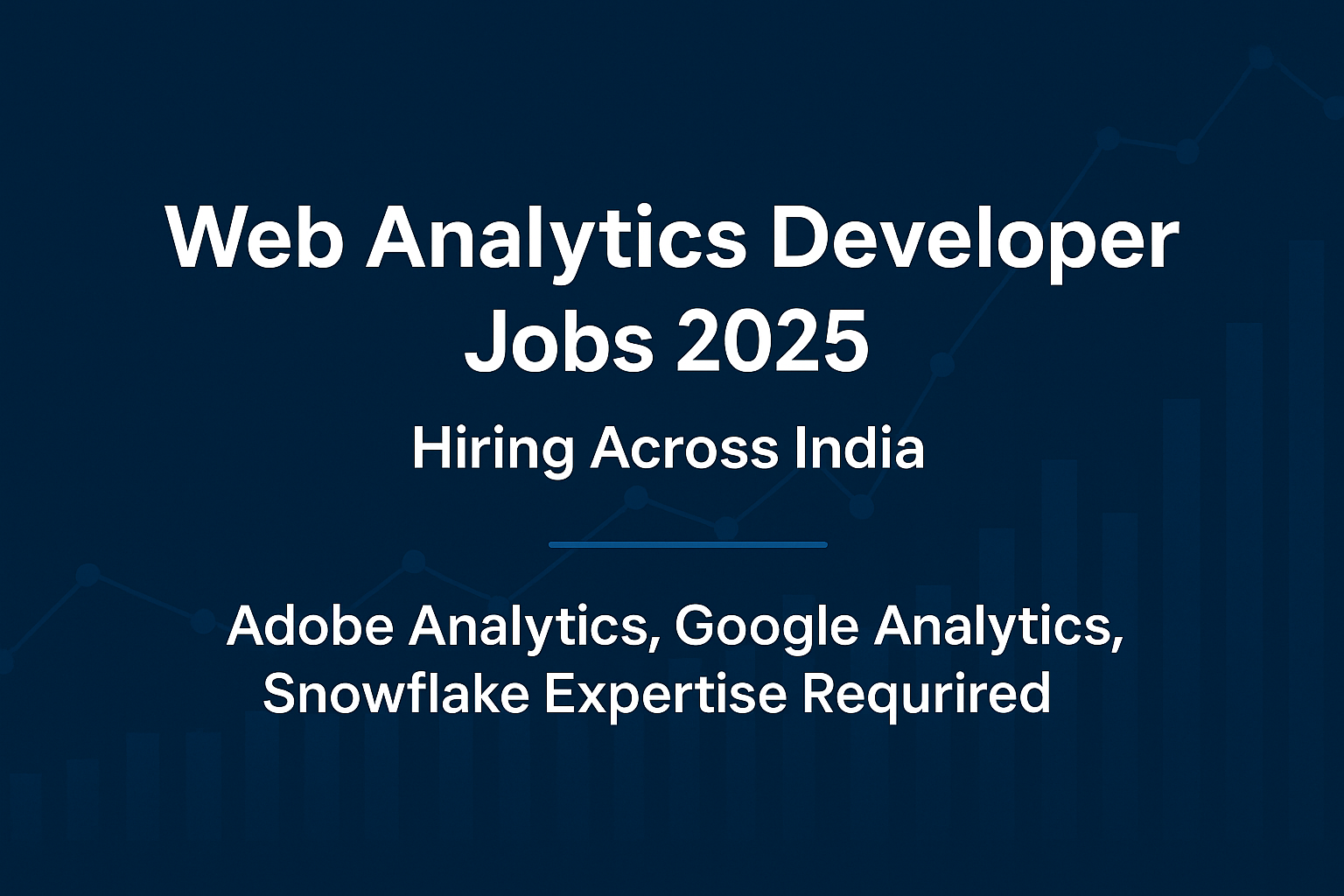 Web Analytics Developer Jobs 2025 – Hiring Across India | Adobe Analytics, Google Analytics, Snowflake Expertise Required