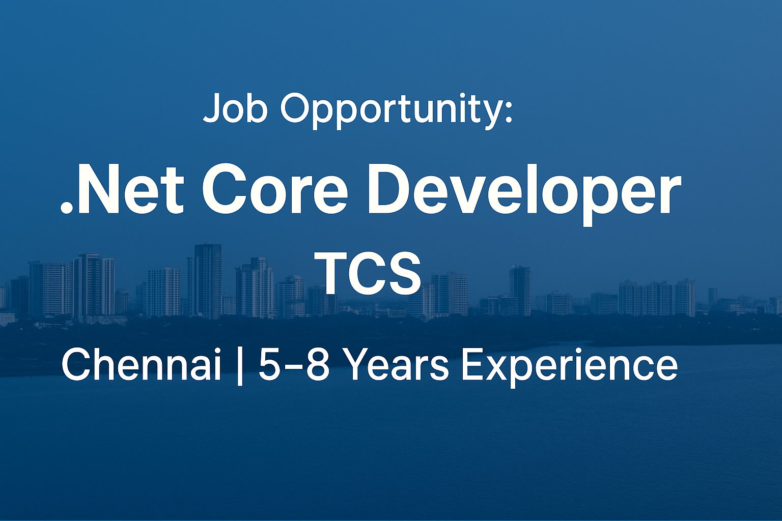 TCS Hiring .Net Core Developers in Chennai – Apply Now (5–8 Years Experie