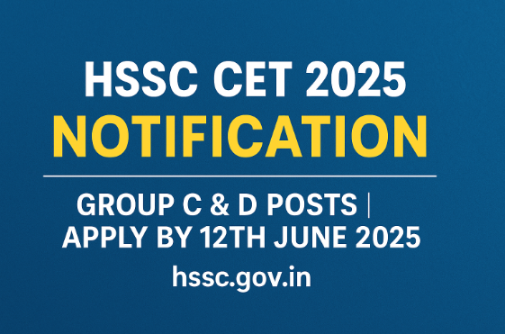 HSSC CET 2025 Notification Out: Apply Online for Haryana Group C & D Posts