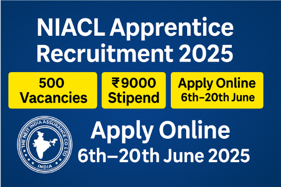 NIACL Apprentice Recruitment 2025: 500 Vacancies, Apply Online from 6th June