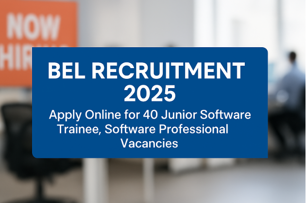 BEL Recruitment 2025: Apply Online for 40 Junior Software Trainee, Software Professional Vacancies | BEL Careers