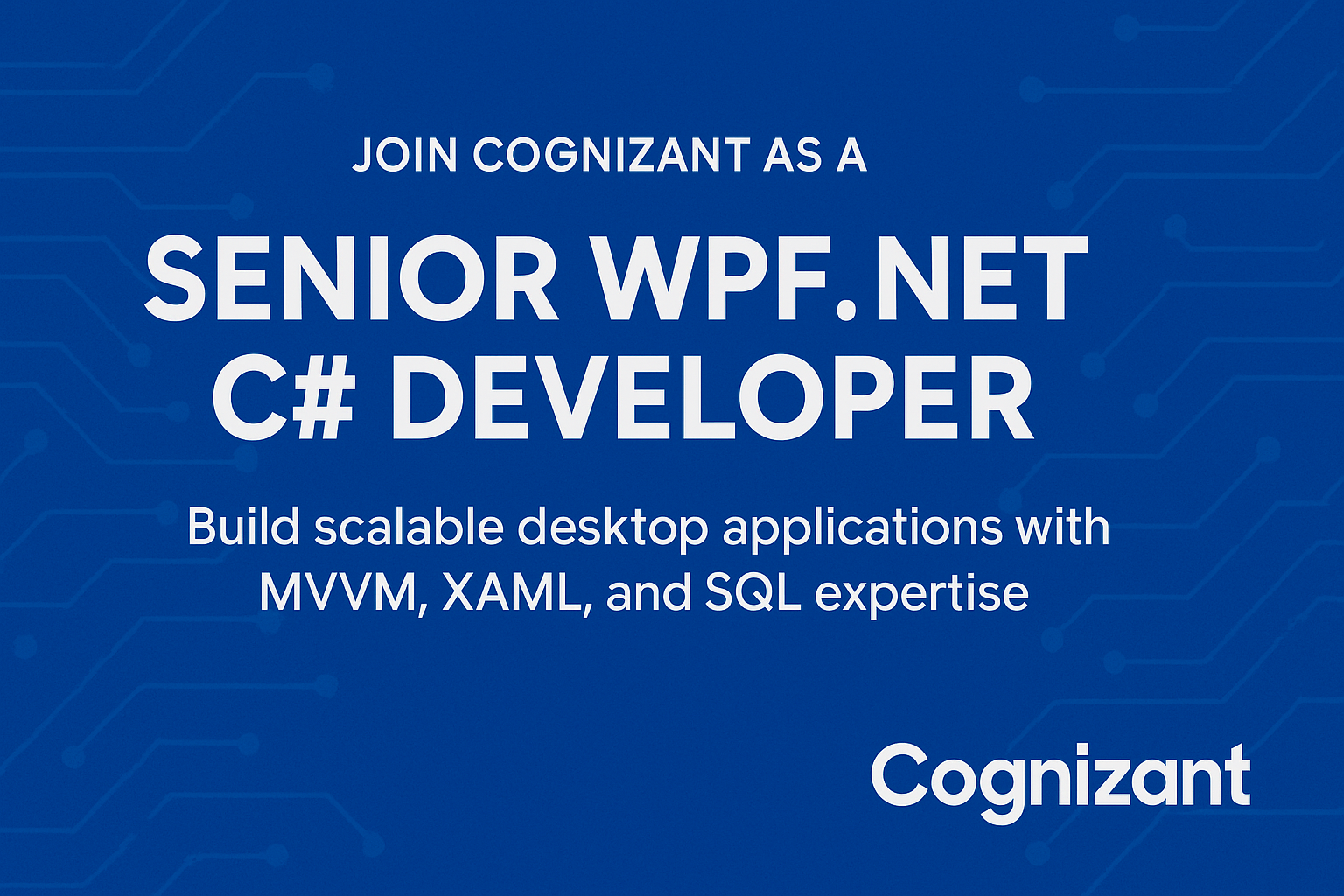 Join Cognizant as a Senior WPF .NET C# Developer – Build Scalable Desktop Applications with MVVM & XAML Expertise